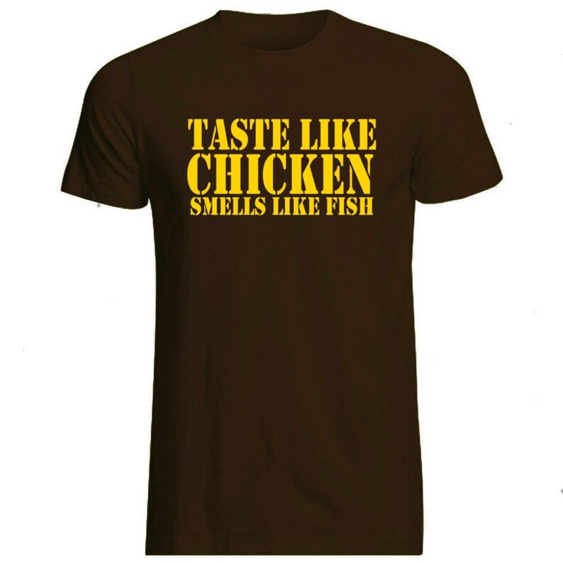 Taste Like Chicken Smells Like Fish Tshirt Various Sizes and Etsy