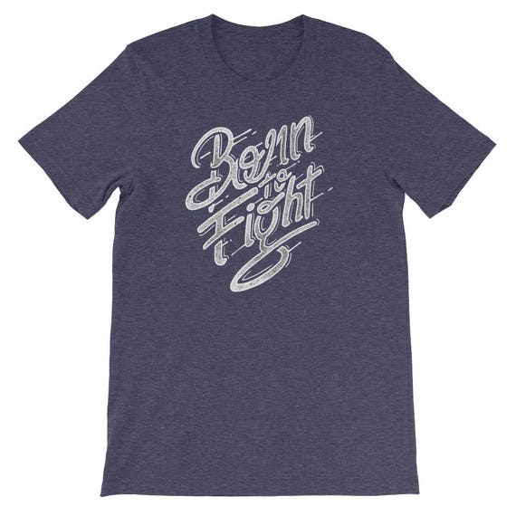 Né à lutter t-shirt inspiration constructive inspiré encourager inspiré constructive motiver a87eb2 Né à lutter t-shirt inspiration constructive inspiré encourager inspiré constructive motiver a87eb2