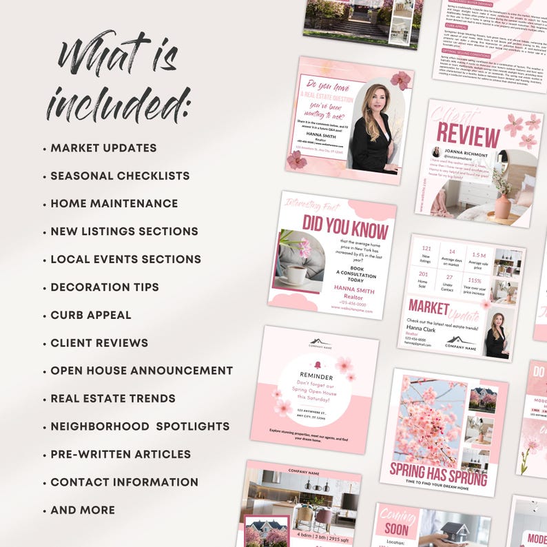 May include: A pink and white graphic design template for social media posts for real estate agents. The template includes text such as "Market Updates", "Seasonal Checklists", "Home Maintenance", "New Listings Sections", "Local Events Sections", "Decoration Tips", "Curb Appeal", "Client Reviews", "Open House Announcement", "Real Estate Trends", "Neighborhood Spotlights", "Pre-Written Articles", "Contact Information", "And More", "Did You Know", "Book A Consultation Today", "Hanna Smith, Realtor", "Reminder", "Don't Forget Our Spring Open House", "This Saturday", "Spring Has Sprung", "Time To Find Your Dream Home", "Coming Soon", and "Market Update".