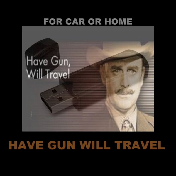 Have Gun Will Travel. Enjoy All 106 Old-Time Radio Westerns in or Your Car or Home!