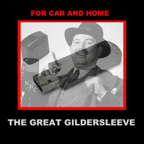 The Great Gildersleeve. Enjoy All 553 Old-Time Radio Shows While Relaxing at Home or While Driving Your Automobile!