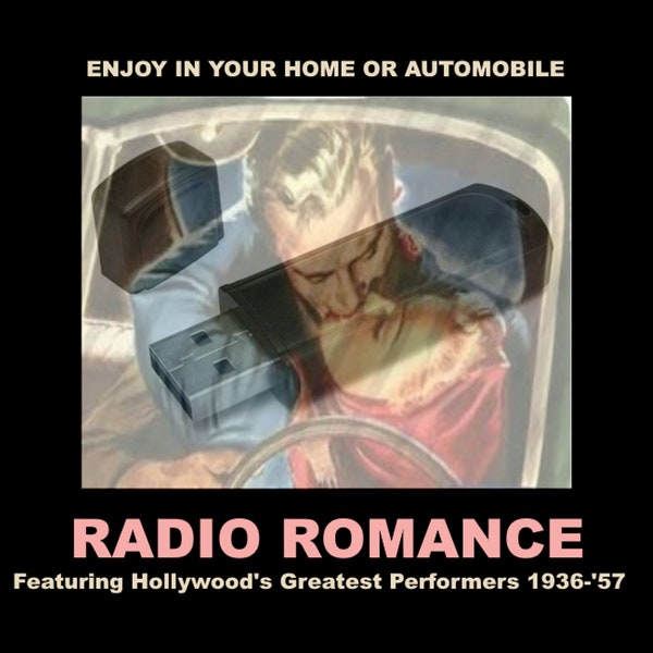 Old-Time Radio Romance. 310 Love Stories the Programs You Know and Love