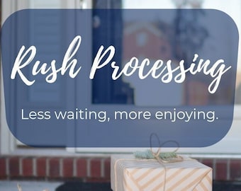 Rush processing / skip the line / 1 day processing / get it quick