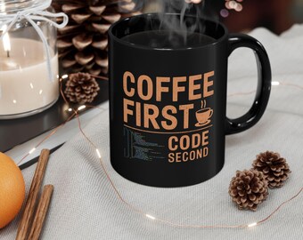 Coffee First Code Second Mug – Funny Programmer Gift