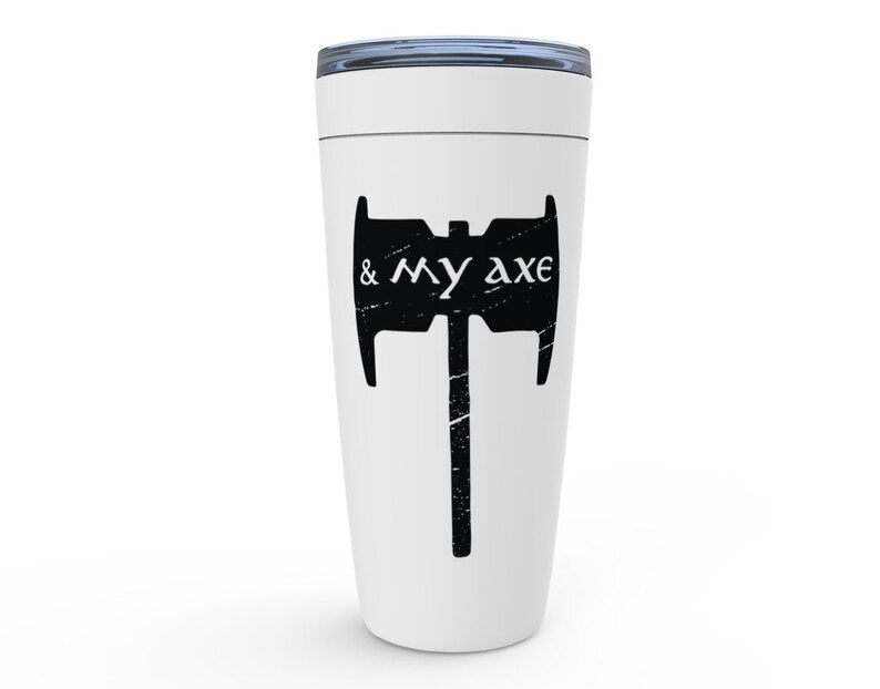 May include: White travel mug with a black silhouette of an axe and the text "& my axe" printed on it.