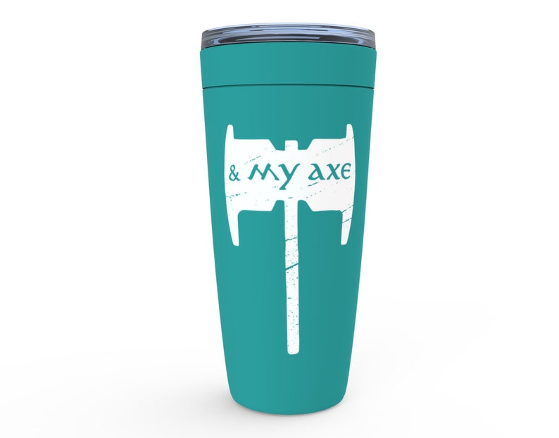 May include: Teal travel mug with a white axe graphic and the text "& my axe".