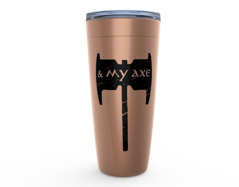 May include: A copper-colored stainless steel tumbler with a black axe graphic and the text "& my axe".