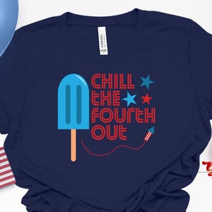 Chill the Fourth Out Short Sleeved Tee, Unisex Sizing, Bella Canvas 3001, Patriotic T-Shirt, Independence Day Top, Red White Blue Apparel