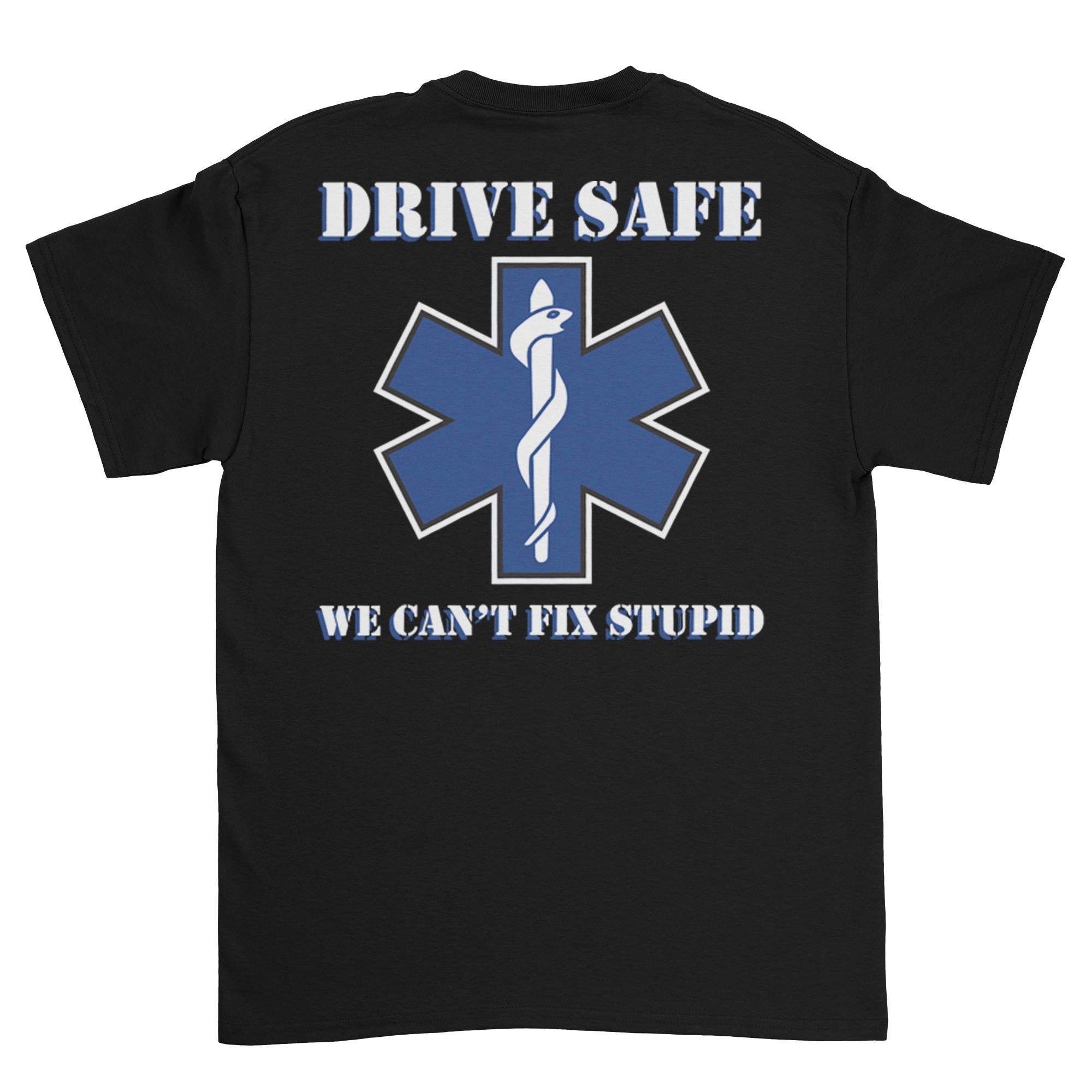 EMS Tank Top Drive Safe We Cant Fix Stupid Ambulance Muscle Shirt