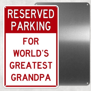 World&#39;s Greatest Grandpa Metal Reserved Parking Sign, Aluminum Sign, Man Cave, Novelty Gift, Employee Parking Signs