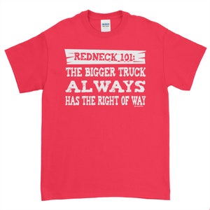 Redneck 101 Bigger Truck T Shirt