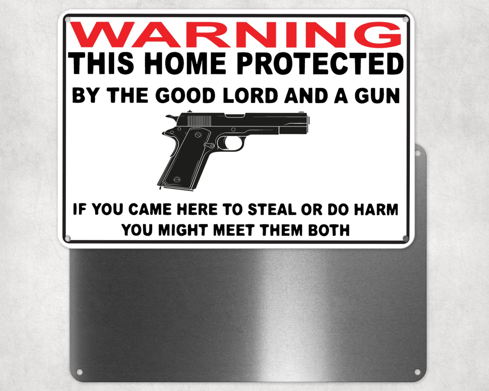 Gun Warning Warning This Home is Protected by the Good Lord and A Gun Metal Sign ...
