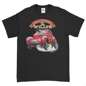 May include: Black t-shirt with a red 1947 Ford Coupe hot rod illustration. The car has a yellow "You Gimme The Willys" banner above it. The text "1947 Coupe" is on the side of the car.