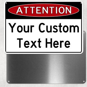 Your Custom Text Metal Attention Sign, Personalized Aluminum Sign, Man Cave, Novelty Gift, Warning Sign, Notice Sign, Gate Sign