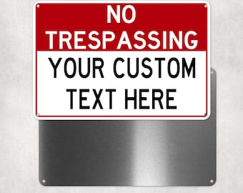 Your Custom Text No Trespassing Sign, Personalized Aluminum Sign, Man Cave, Gate Sign, Warning Sign, Fence Sign, Private Property