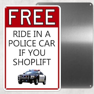 Shoplifting Free Police Car Ride Metal Warning Sign, Warning Aluminum Sign, Man Cave, Novelty Gift, Security Sign