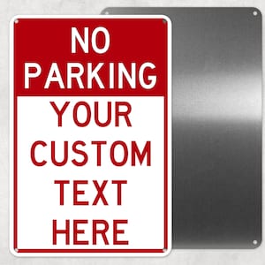 Your Custom Text Metal No Parking Sign, Personalized Aluminum Sign, Man Cave, Novelty Gift, Employee Parking Signs