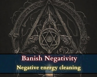 May include: A black and white image of a decorative, ornate, circular design with a star in the center. The design is surrounded by a triangle. The text "Banish Negativity" and "Negative energy cleaning" is below the design.
