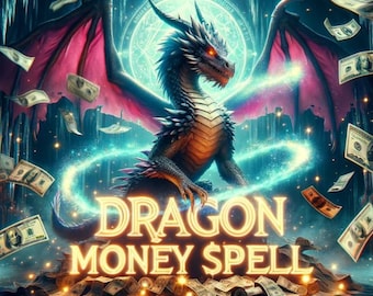 Dragon Money Spell for Wealth, Prosperity, Financial Success, Fast Abundance, Inner Power Activation, Big Money Breakthroughs & Riches Flow