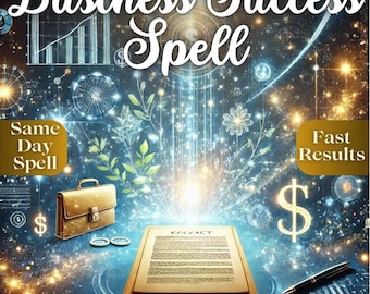 Business Success Spell to Manifest Wealth and Abundance Attract New Clients Unlock Opportunities and Elevate Your Business Potential Now!