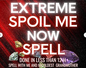 Può includere: Uno sfondo rosso e nero con testo bianco che recita "EXTREME SPOIL ME NOW SPELL DONE IN LESS THAN 12 H SPELL WITH ME AND MY OLDEST GRANDMOTHER". Ci sono diverse pietre preziose colorate sparse intorno al testo.