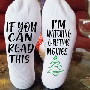 If You Can Read This, I&#39;m Watching Christmas Movies, Christmas Socks, Holiday Socks, Funny Socks