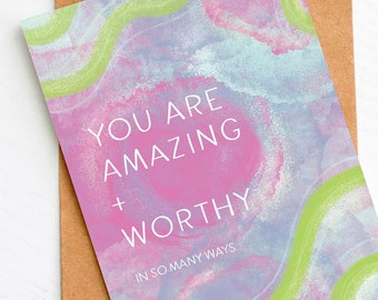 Empathy Card: You Are Amazing + Worthy in So Many Ways, Encouraging Card, Love Card, Friend Card, Mental Health Card