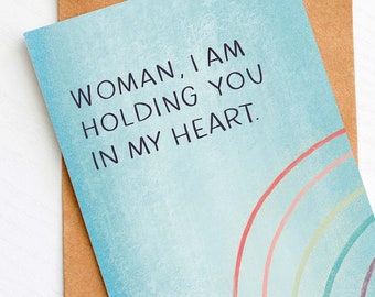 Empathy Card: Woman, I am holding you in my heart, Encouraging Card, Love Card, Friend Card, Breakup Card, Condolence Card