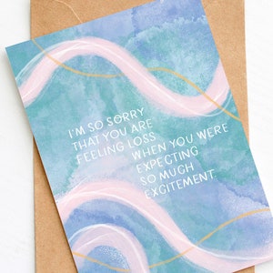 Carte d'empathie : je suis désolé que vous ressentiez tant de perte alors que vous vous attendiez à tant d'excitation, carte de deuil, carte de rupture, carte de fausse couche