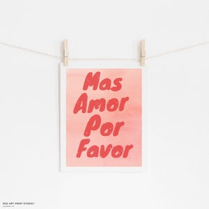 Mas Amor Por Favor Print, Spanish Print, Spanish Saying, Love Illustration, Love Art Print, Digital Download, Printable Art, Print From Home