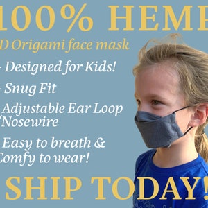 May include: A child wearing a blue 3D origami face mask made from 100% hemp. The mask has adjustable ear loops and a nose wire. The text on the image reads "100% HEMP 3D Origami face mask - Designed for Kids! - Snug Fit - Adjustable Ear Loop /Nosewire - Easy to breath & Comfy to wear! SHIP TODAY!"
