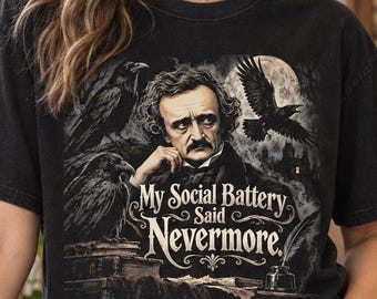 Edgar Allan Poe Nevermore Social Battery T-shirt | Gothic Raven Literary Tee