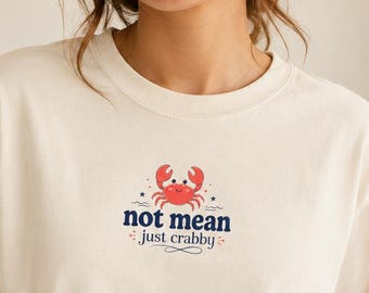 Not Mean Just Crabby Shirt, Funny Crab T-Shirt, Comfort Colors Beach Tee, Coastal Humor Shirt, Crab Lover Gift