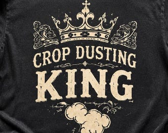 Crop Dusting King Shirt, Funny Country Tee, Western Graphic Tee, Farmer Humor Shirt, Comfort Colors Graphic Tee
