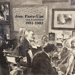 May include: Black and white artwork featuring a room with multiple framed pictures and two men seated. The text "Jess: Paste-Ups (and Assemblies) 1951-1983" is displayed on a framed piece. The artwork has a vintage, historical aesthetic.