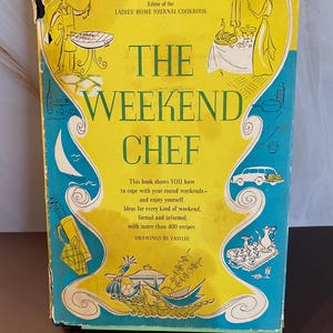 Vintage 1961 Cookbook- The Weekend Chef by Carol Truax-Editor Ladies Home Journal 400 recipes, Wonderful Vintage 1960s cookbook Weekend Chef