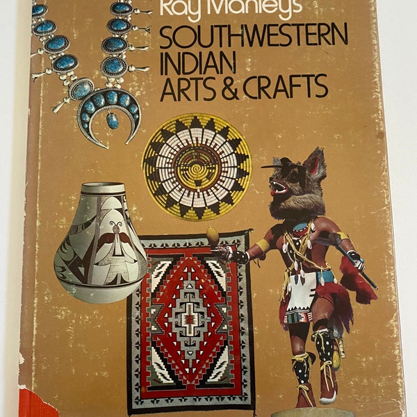 Vintage Native American Book Ray Manleys Southwest Indian Arts and Crafts, Vintage Ray Manleys Turquoise, baskets, pottery and Kachinas book