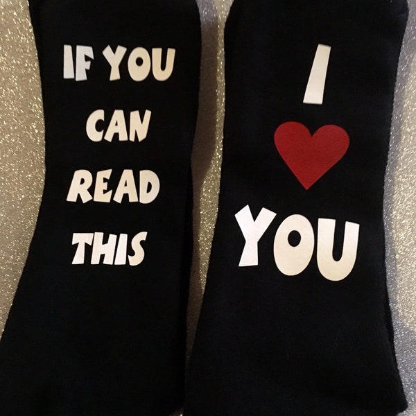 If you can read this I love you, Novelty socks, gift for her, gift for him, Mothers Day, Father’s Day, special someone