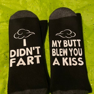 Fart socks, funny socks, Novelty socks, I didn’t fart my butt blew a kiss.