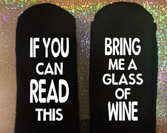 Wine socks, if you can read this, gift for her, gifts for mom, Mother's Day, Christmas gift, gag gift, wife gift