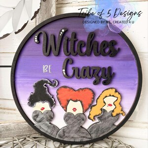 Witches Be Crazy Svg | Halloween Front Door Sign Svg | Halloween Signs Svg | Halloween Porch Sign Svg | Witch Door Hanger Svg | Witch Svgs |