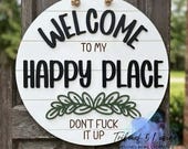 Welcome To My Happy Place Front Door Hanger Signs | Digital Download Laser Ready Glowforge Files Svgs | Funny Welcome Signs | Shelf Sitters