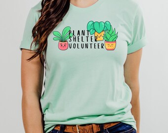 Plant Shelter Volunteer Funny Saying
