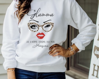Glamma, Glamorous Grandma, like a regular grandma only more Awesome Funny Saying Sweatshirt