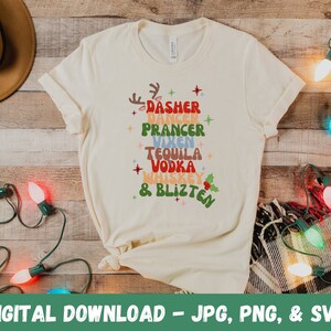 Dasher Dancer Prancer Vixen Tequila Vodka Whiskey Blizten Digital Sublimation SVG Cut File Cricut Silhouette Alcohol Funny Christmas