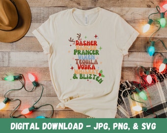 Dasher Dancer Prancer Vixen Tequila Vodka Whiskey Blizten Digital Sublimation SVG Cut File Cricut Silhouette Alcohol Funny Christmas