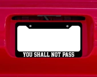 You Shall Not Pass Funny License Plate Frame Holder