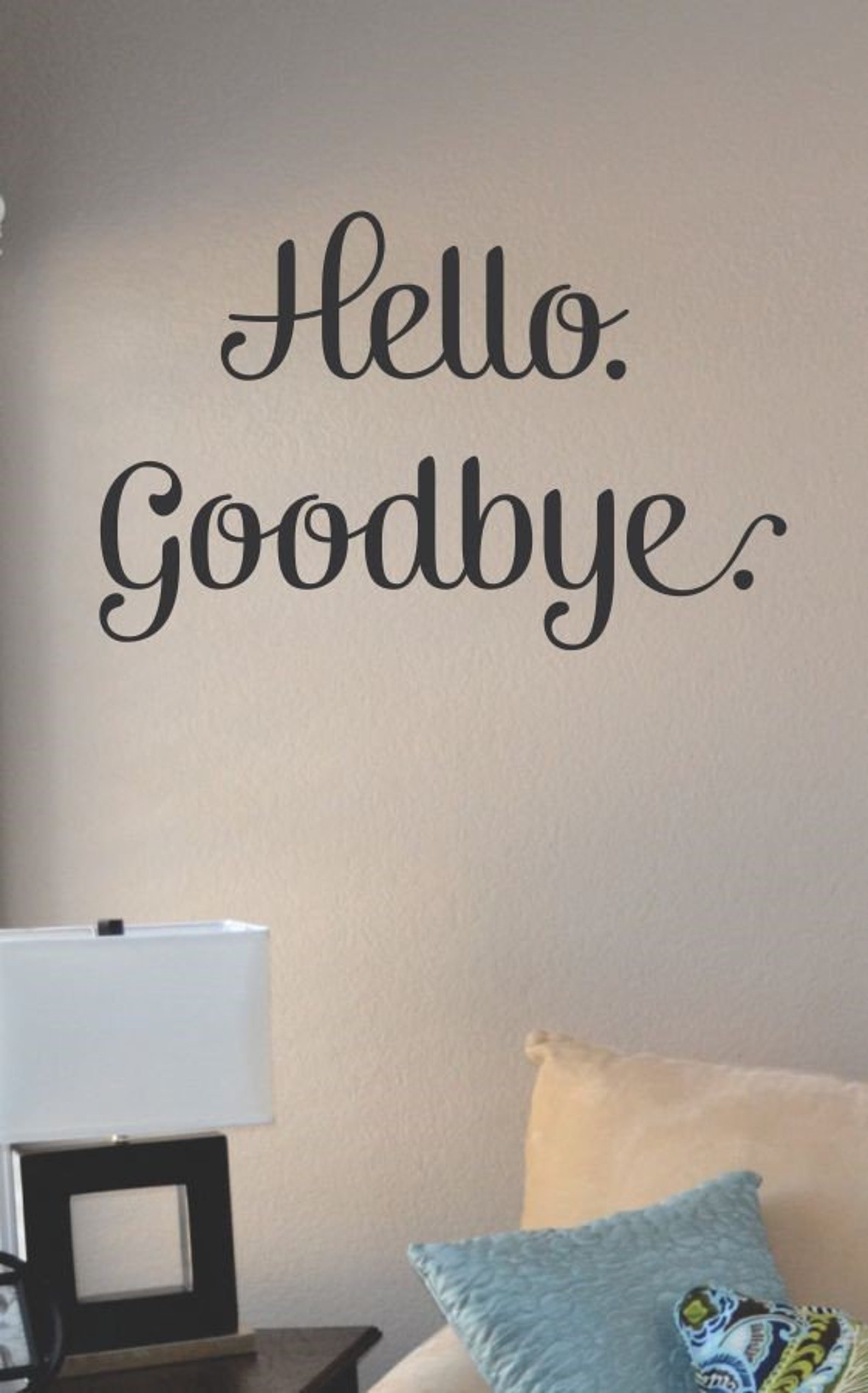 Hello Goodbye Vinyl Wall Art Decal Sticker Home House Decor Etsy