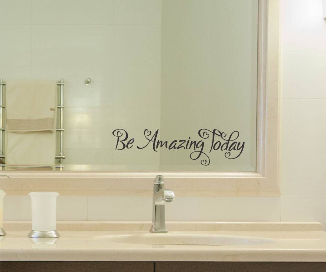 Be Amazing Today Vinyl Decal Sticker Bathroom Mirror Wall Art Window ...