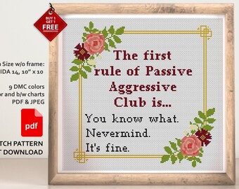 The first rule of Passive Aggressive Club Cross stitch pattern. Snarky cross stitch. Modern flower cross stitch. Sarcastic cross stitch PDF